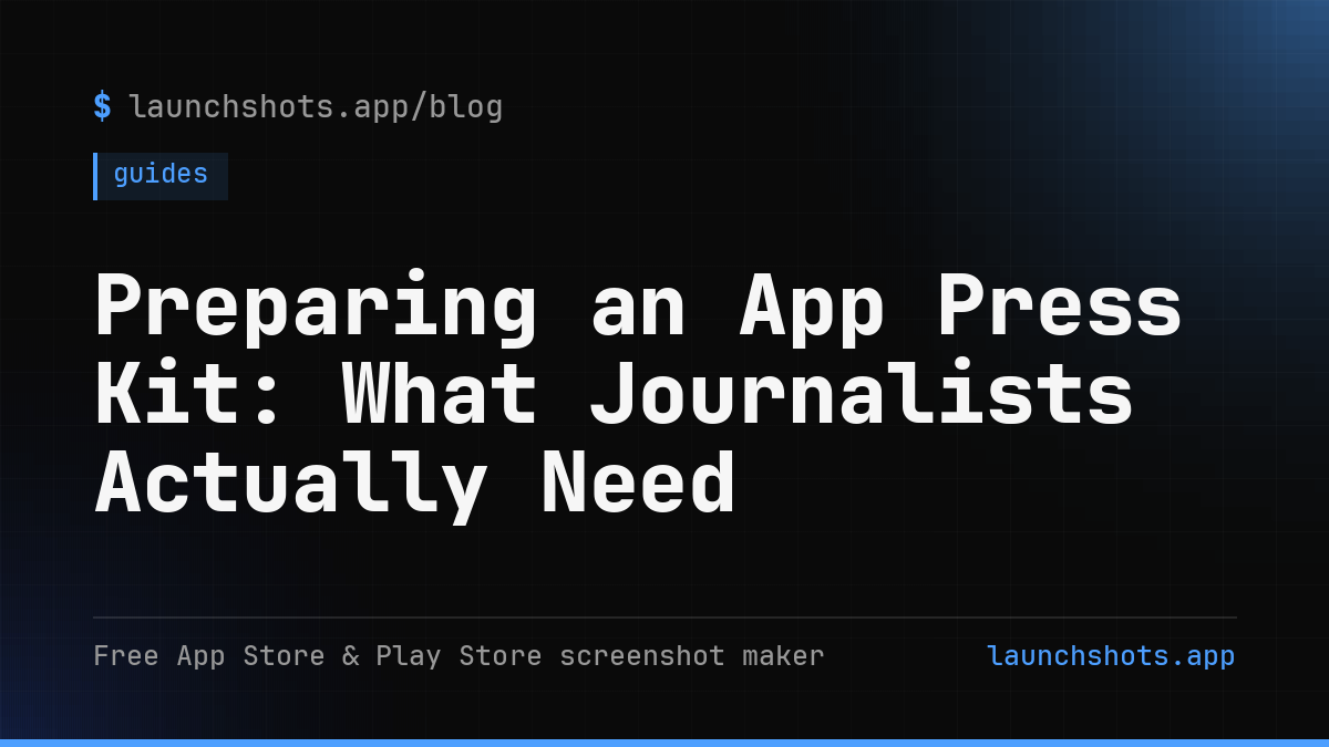 Preparing an App Press Kit: What Journalists Actually Need